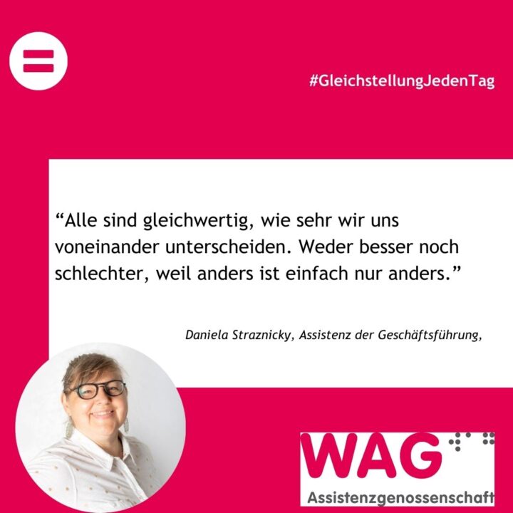 Text auf Magenta-Hintergrund mit den Worten "Alle sind gleichwertig, wie sehr wir uns voneinander unterscheiden. Weder besser noch schlechter, weil anders ist einfach nur anders. " und einem Bild von lächelnder Frau mit Brille. # GleichstellungJedenTag