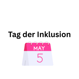 Kalenderblatt 5. Mai - Tag der Inklusion