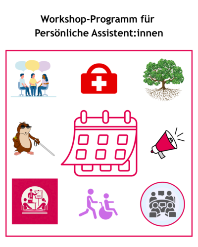 Worksho-Programm für Persönliche Assistent:innen 2026. Verschiedene Symbole, die Erstehilfe-koffer, Baum mit Wurzeln, Maulwurf mit Blindenstock, Personen, die miteinander sprechen, Lautsprecher, Person, die Rolli schiebt zeigen. In der Mitte befindet sich ein Kalender-Symbol